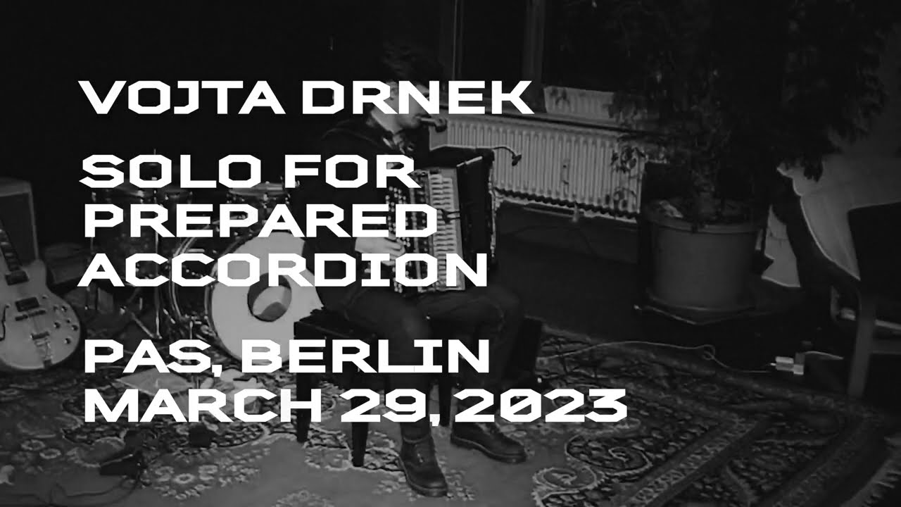 Vojta Drnek – Solo for Prepared Accordion (Live at PAS, Berlin, 2023)