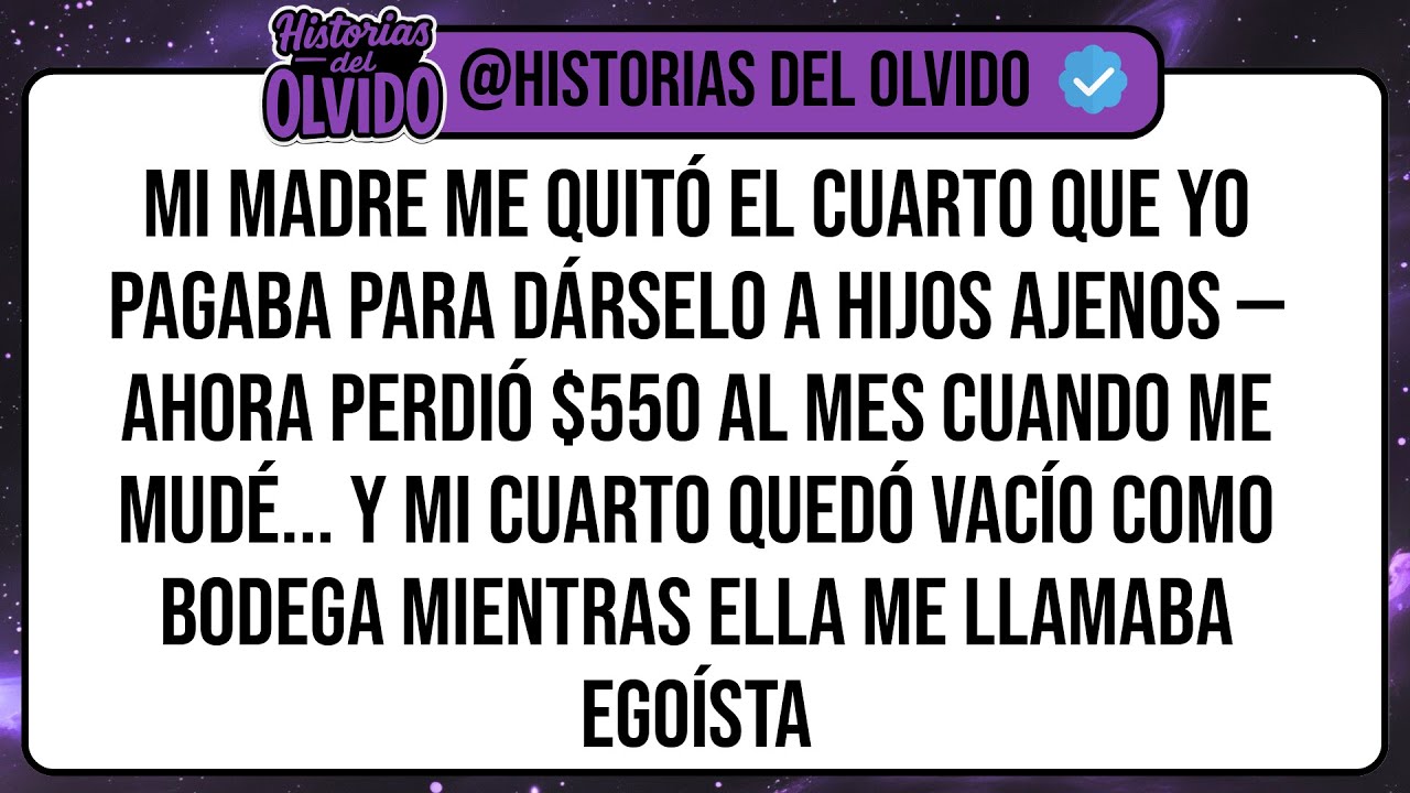 Mi Madre Me QUITÓ El Cuarto Que Yo Pagaba Para Dárselo a Hijos Ajenos — Ahora Perdió $550 Al Mes ...