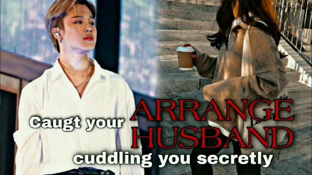 Jimin ff || Caught your arranged husband cuddling you secretly || oneshot