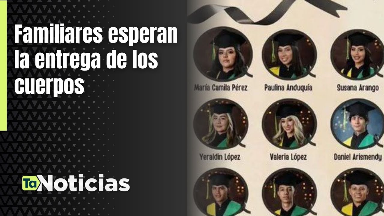Familiares esperan la entrega de los cuerpos - Teleantioquia Noticias