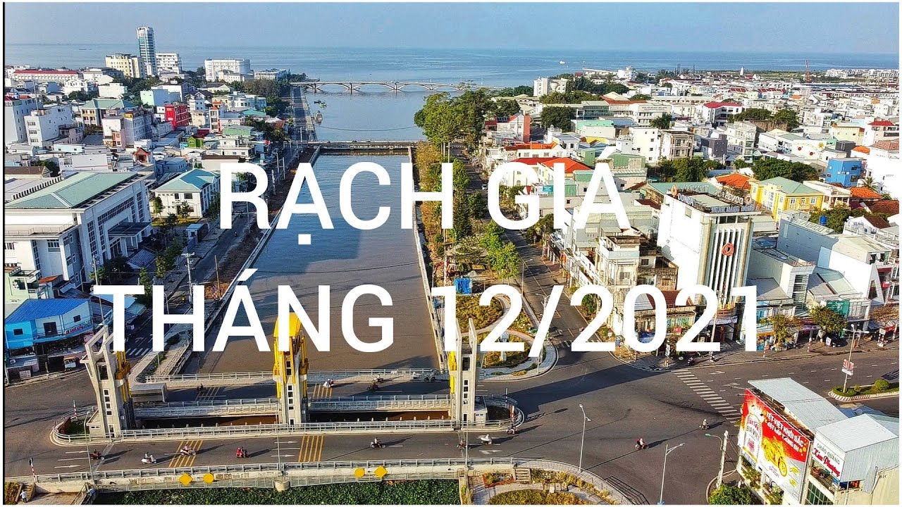 FLYCAM | THÀNH PHỐ RẠCH GIÁ, TỈNH KIÊN GIANG 2021