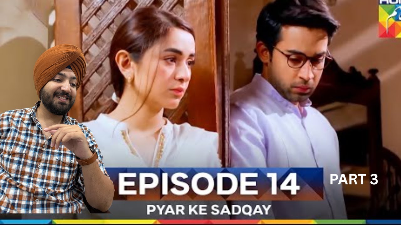 Pyar Ke Sadqay Episode 14 Part 03 | Bilal Abbas Khan | Yumna Zaidi | Jeet Singh Reaction