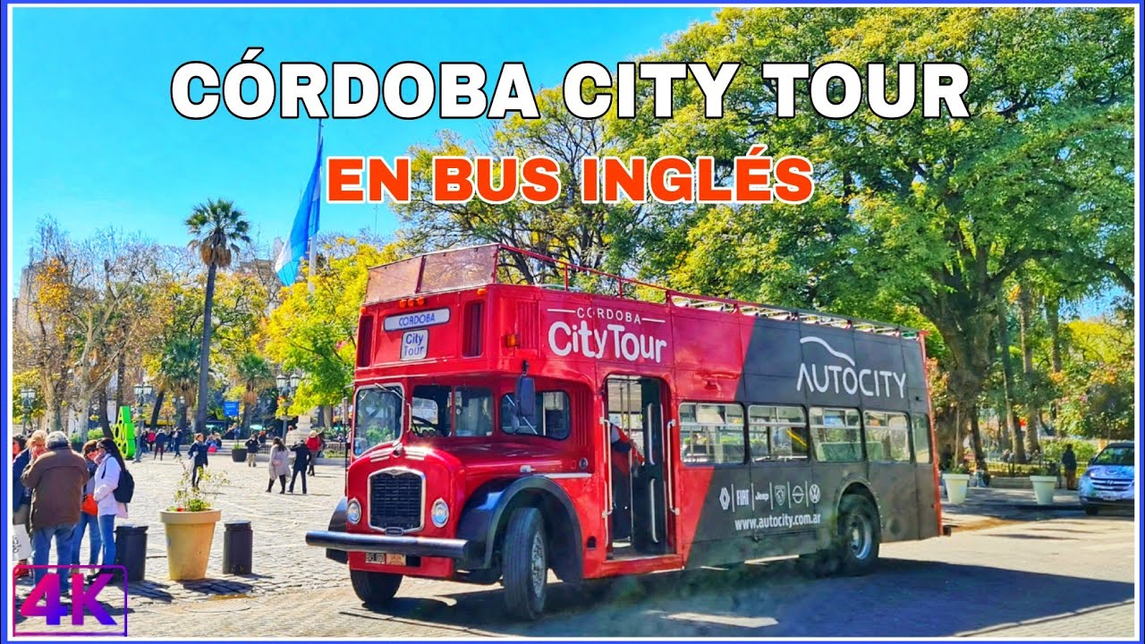 【4K】Córdoba Bus Ride - Paseo en BUS TURÍSTICO por CÓRDOBA CAPITAL, Argentina Travel Vlog