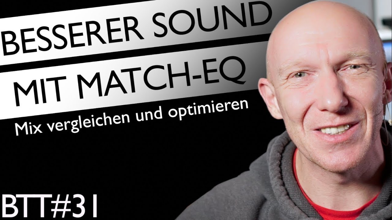 Match-EQ: Mix-Probleme erkennen und beseitigen | Abmischen Tutorial Deutsch | Recording-Blog BTT#31
