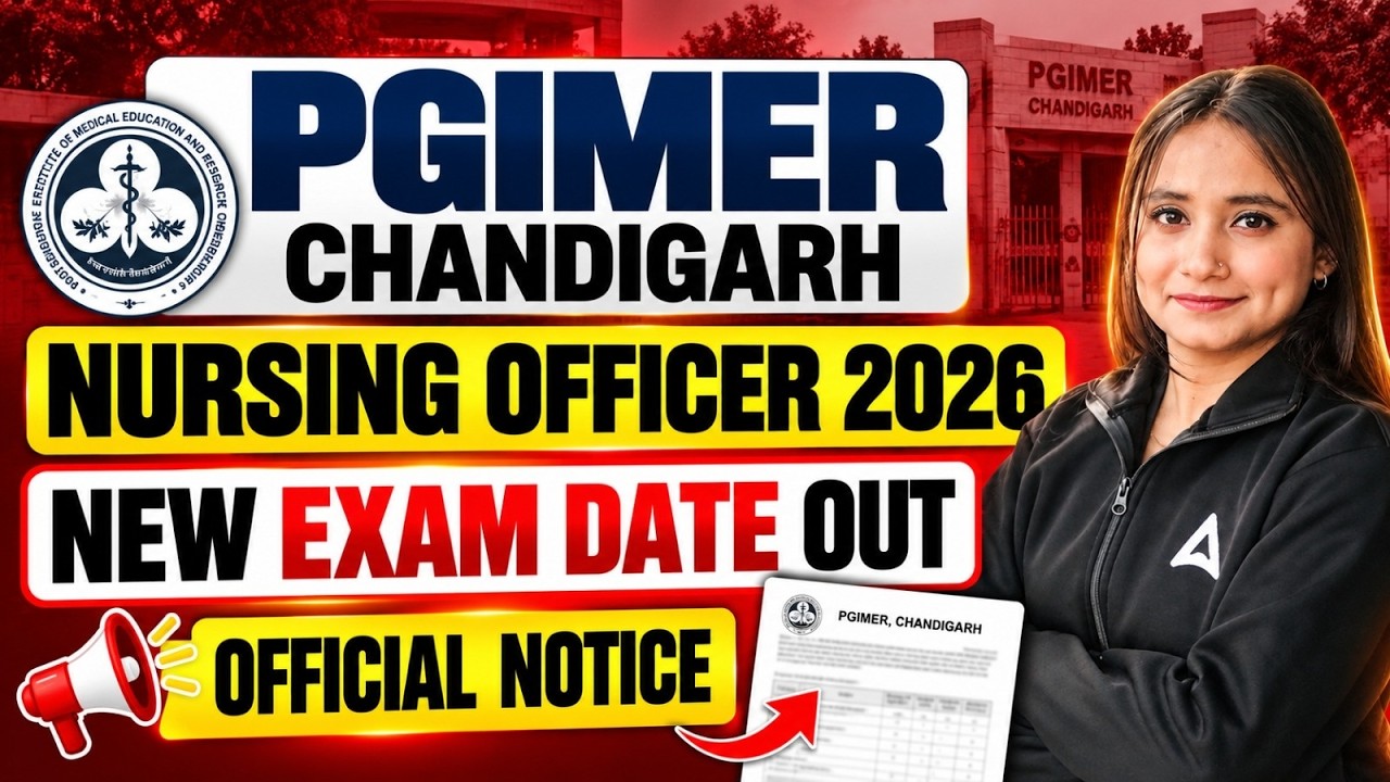 PGIMER Chandigarh Nursing Officer Exam Date 2026 | PGIMER Chandigarh Exam Date | PGIMER Vacancy 2026