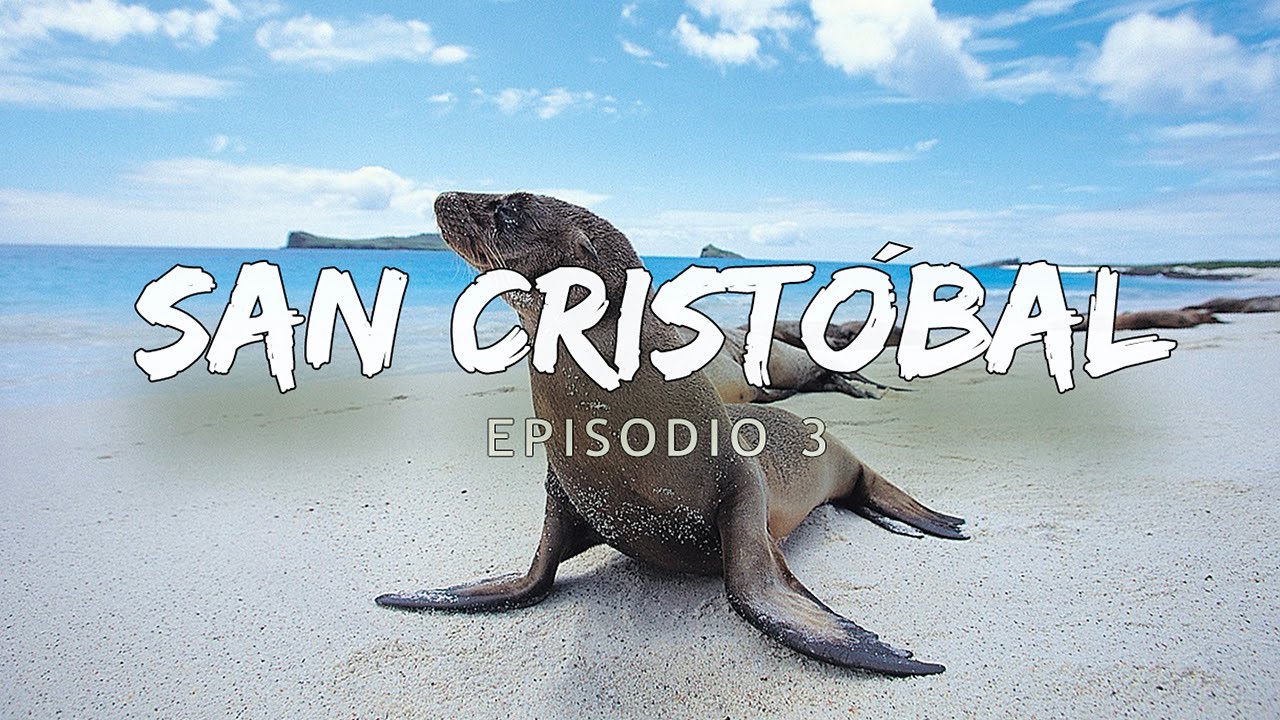 Galápagos Ecuador San Cristóbal Bucketlist Episodio 3