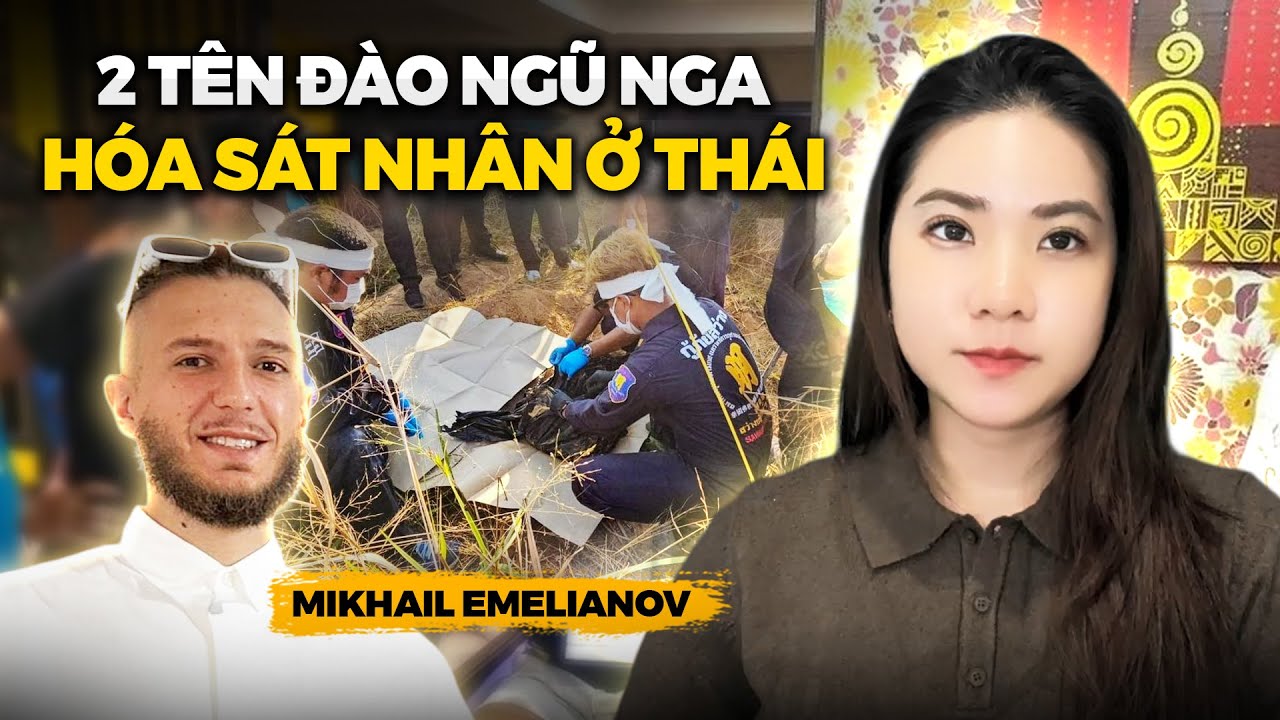 Vụ Doanh Nhân Nga Bị Chia Nhỏ Ở 5 Địa Điểm Khác Nhau Tại Pattaya, Thái Lan - Mikhail Emelianov Case