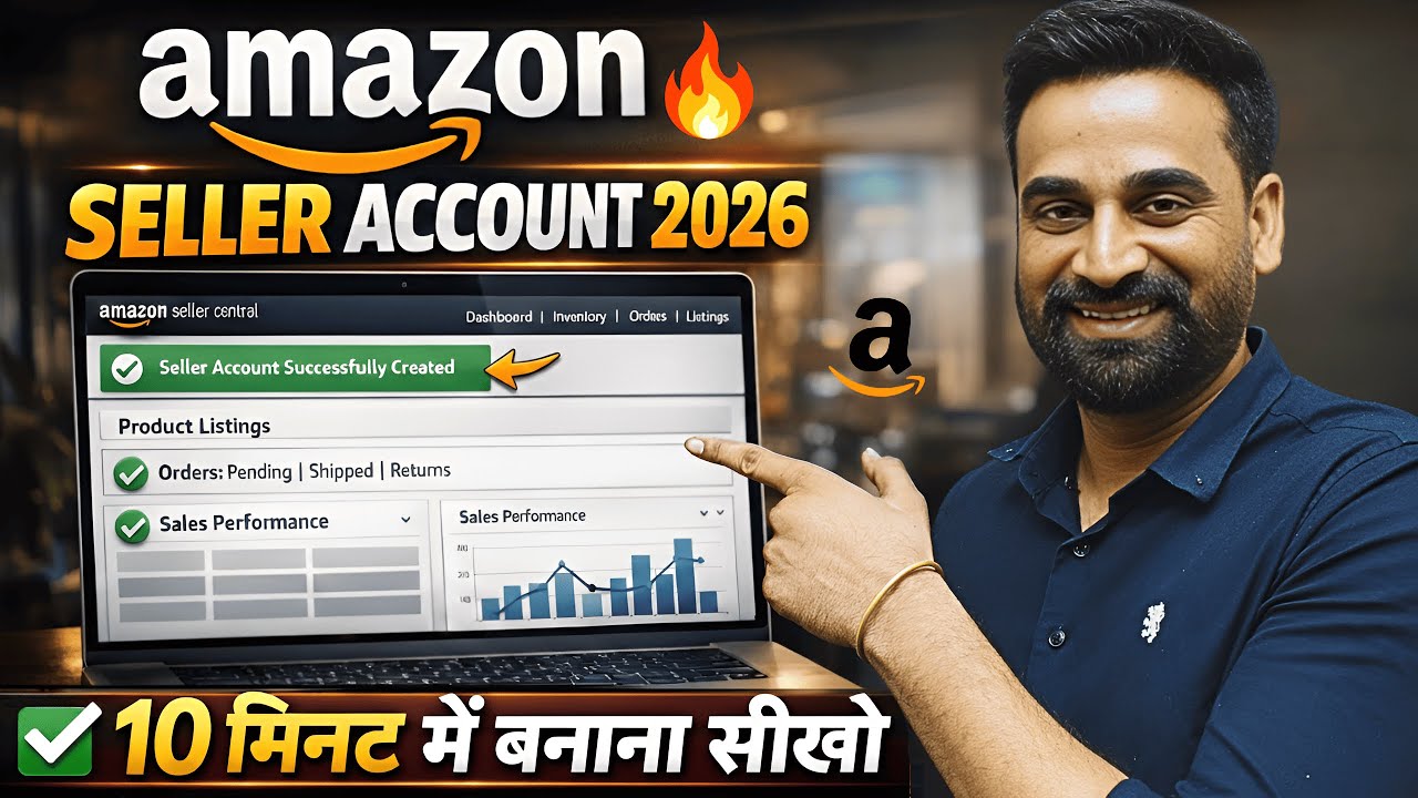 How To Create Amazon Seller Account In 2026 | Amazon Seller Account Kaise Banaye