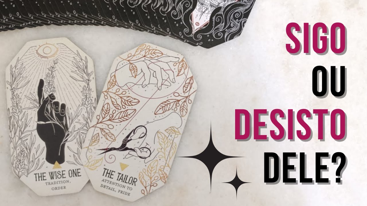 O TAROT REVELA: SIGO OU DESISTO DELE? PAQUERA, NAMORO, CASAMENTO