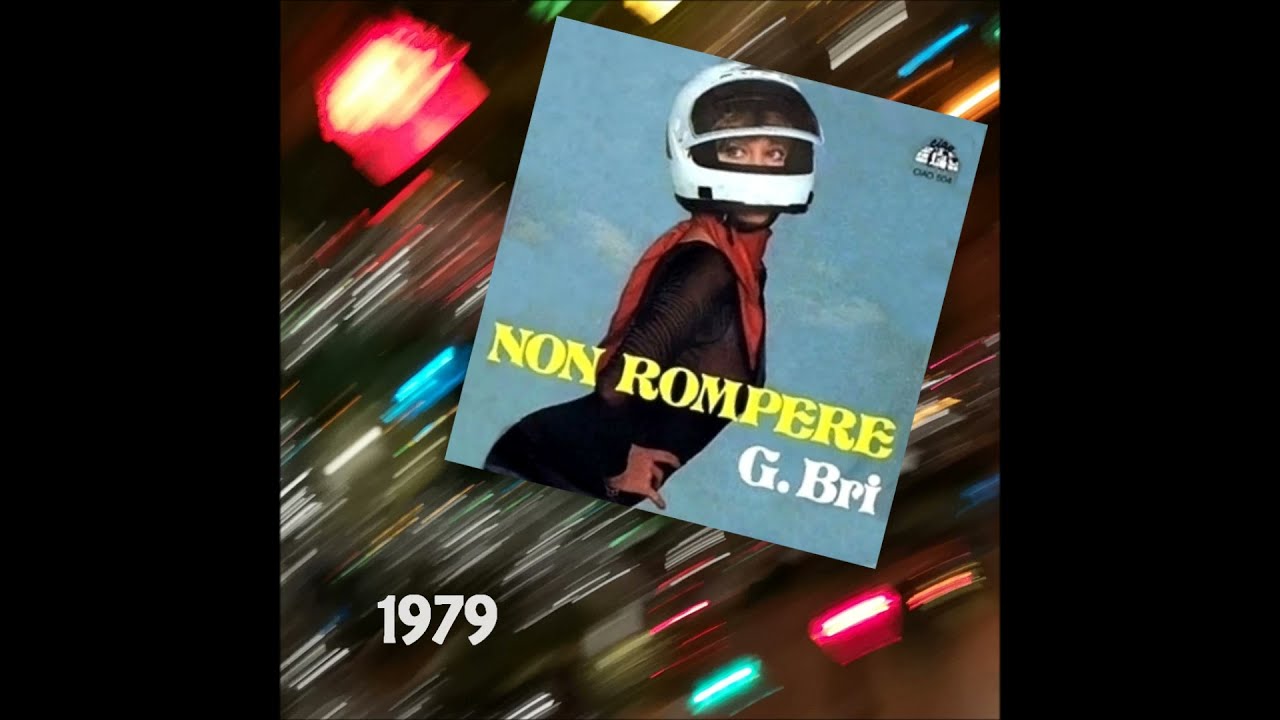 G. BRI - Non rompere (1979) [HQ-Audio]