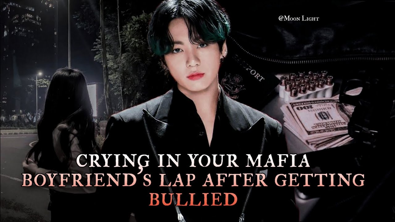 Crying in your Mafia Boyfriend's lap after getting bullied - Jungkook Mafia oneshot