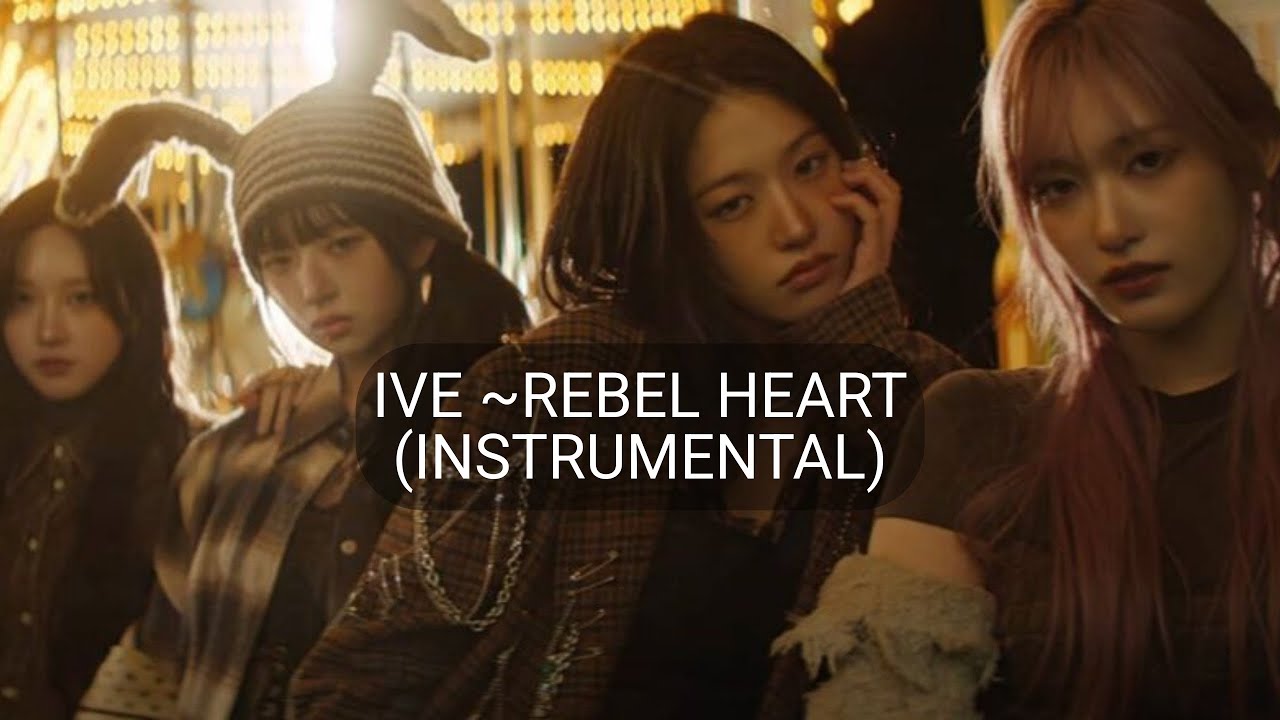 IVE ~ REBEL HEART (INSTRUMENTAL)