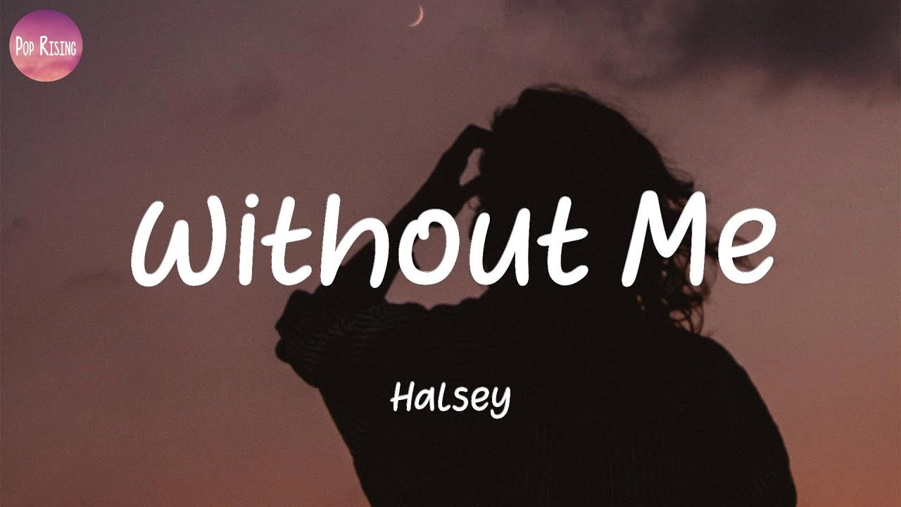 Halsey - Without Me (Lyrics)
