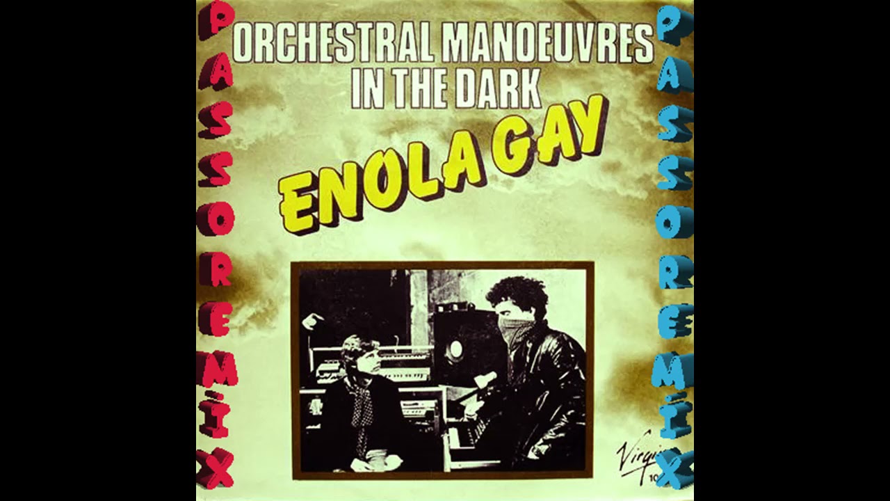 PASSOREMIX Orchestral Manoeuvres In The Dark Enola Gay 1980 EXTENDED REMIX  V 2021