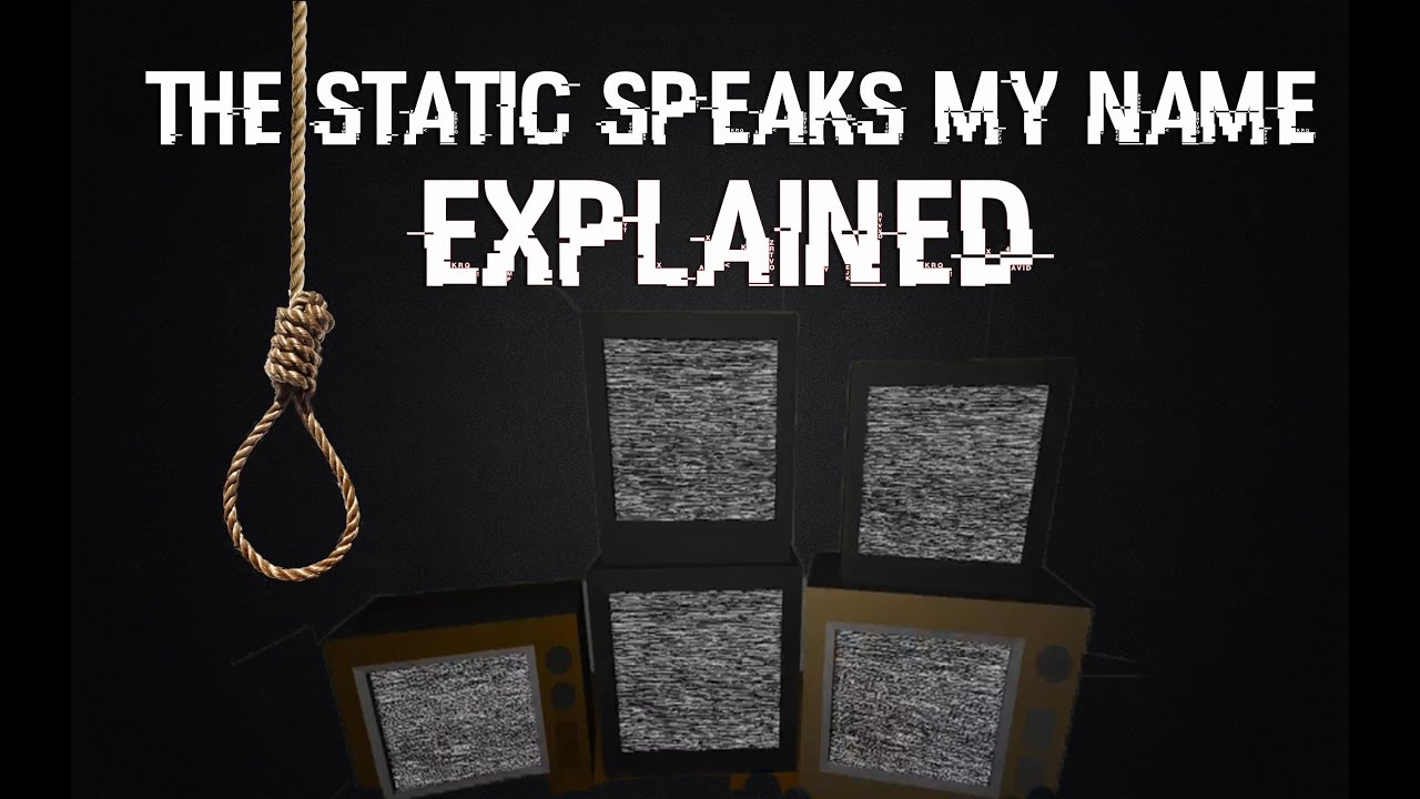 The Static Speaks My Name: Explained