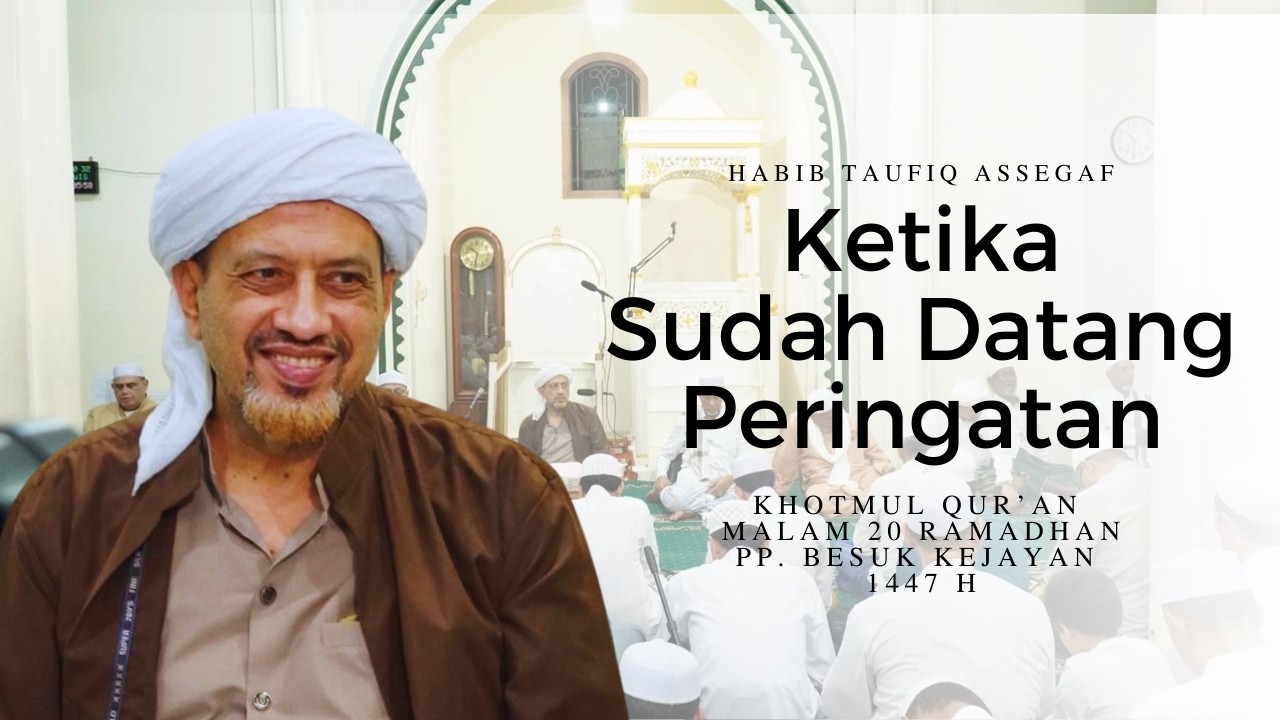 Terbaru!! CERAMAH HABIB TAUFIQ ASSEGAF PADA KHOTMUL QURAN PESANTREN BESUK 2026