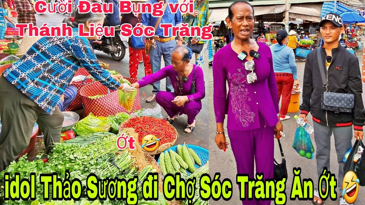 Idol Thảo Sương Lâu Rồi Không Đi Chợ Sóc Trăng Đã Thay Đổi,,Cười Muốn Xỉu Với Thánh Liệu Sóc Trăng 🤣