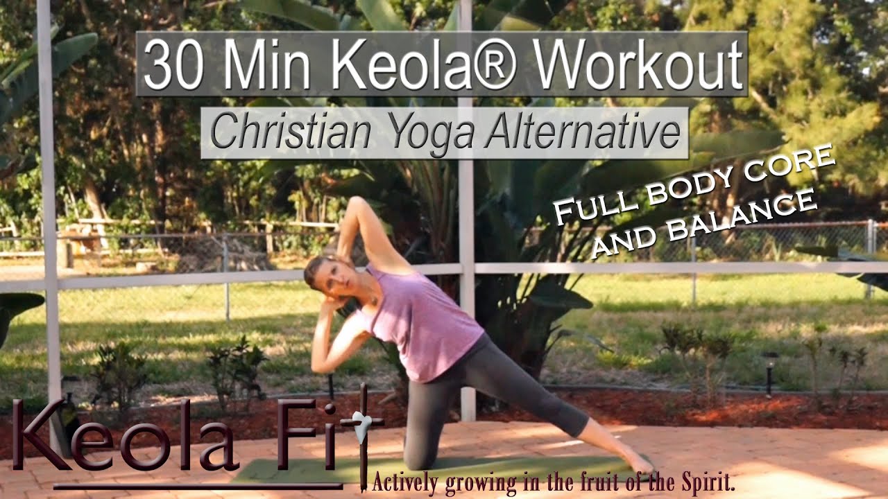 Keola&reg; Workout - Christian Yoga Alternative: 30 Min Restorative Core Strengthening