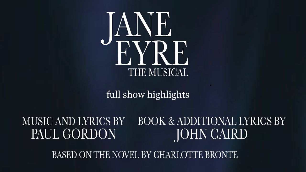 Jane Eyre the musical full show highlights