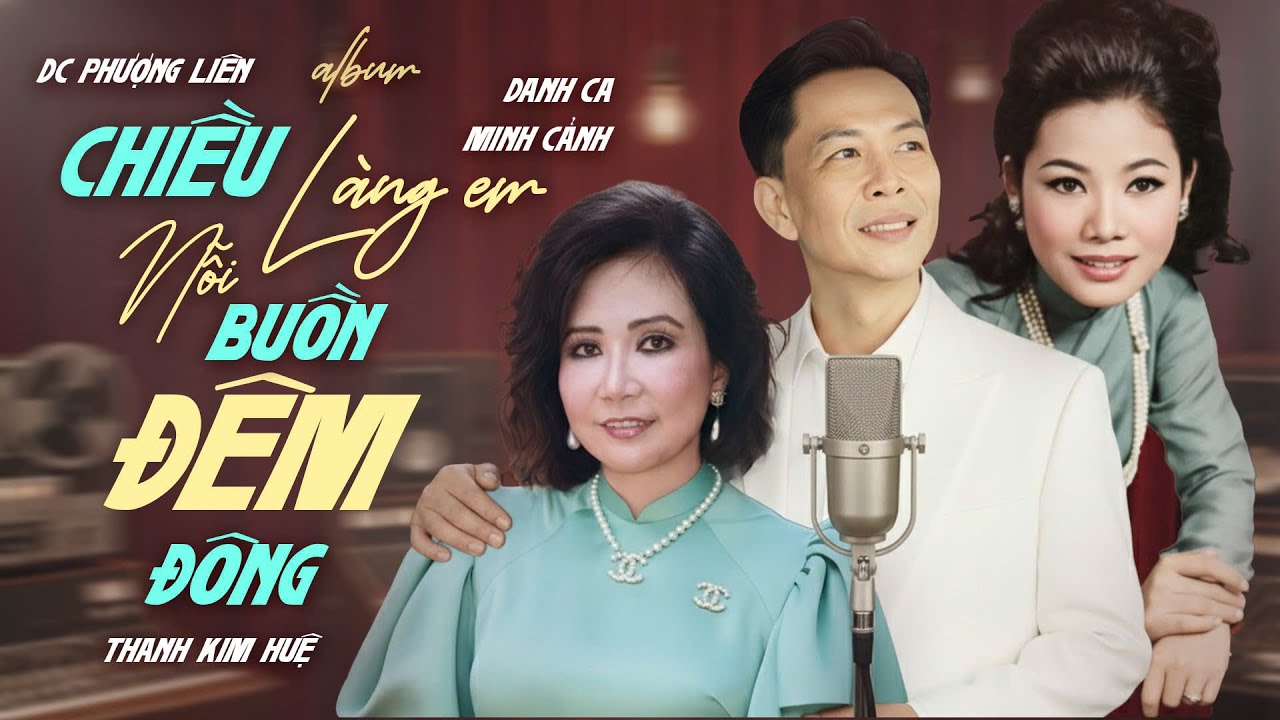 Album Chiều Làng Em & Nỗi Buồn Đêm Đông - Thanh Kim Huệ, Minh Cảnh, Phượng Liên
