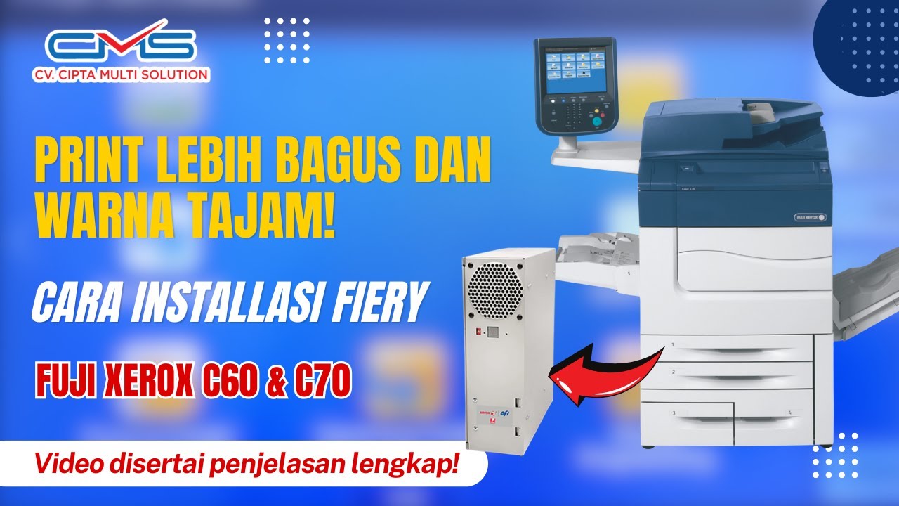 Mau Print lebih BAGUS dan warna STABIL? Cara Installasi FIERY Fuji Xerox C60 & C70