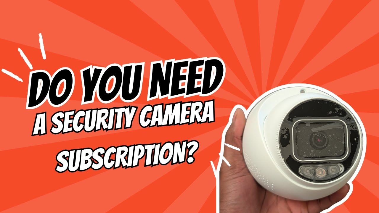 Do you need a security camera subscription?