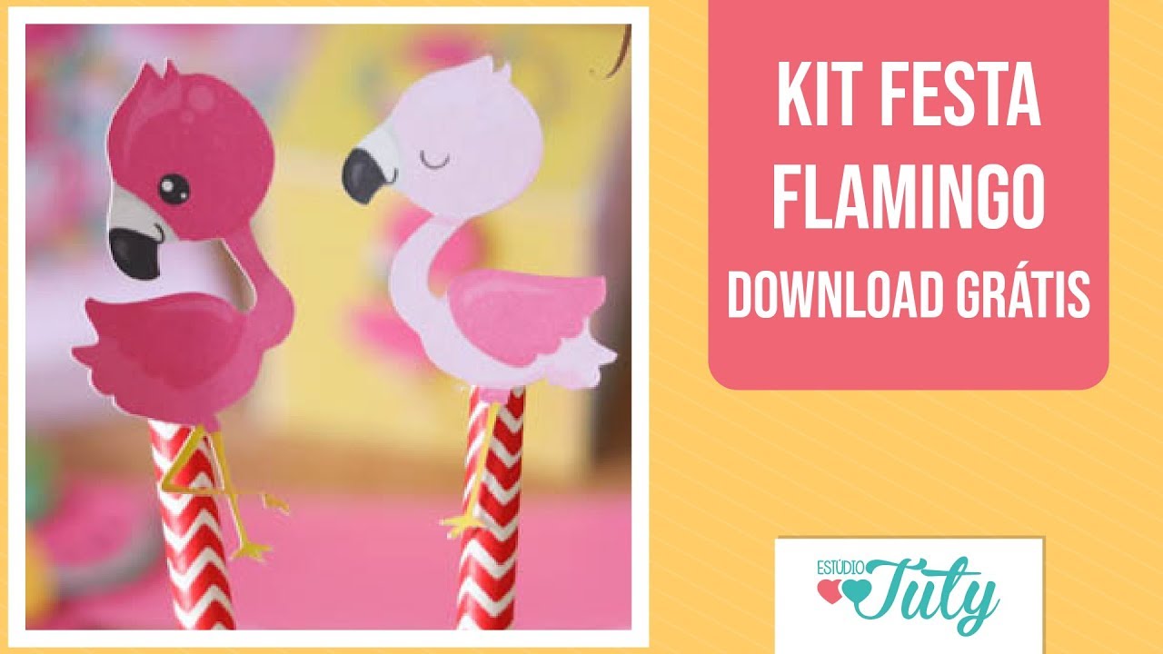 Kit Festa Flamingo - Download Grátis   |   Thiara Ney