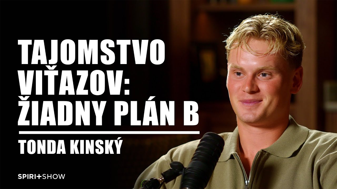 Tajomstvo viťazov - žiadny plán B | Tonda Kinský | SPIRIT SHOW #32