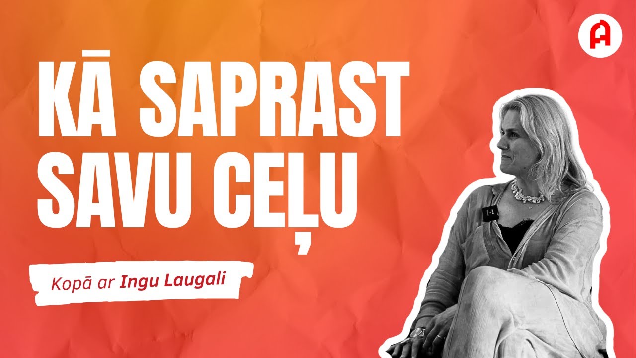 Kā saprast savu ceļu? Saruna ar Ingu Laugali par aicinājumu un uzņēmējdarbību.