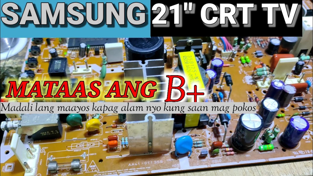 SAMSUNG CRT TV || MATAAS ANG  B+ , OR VOLTS SA SECONDARY , ALAMIN ANG SOLUTION KO