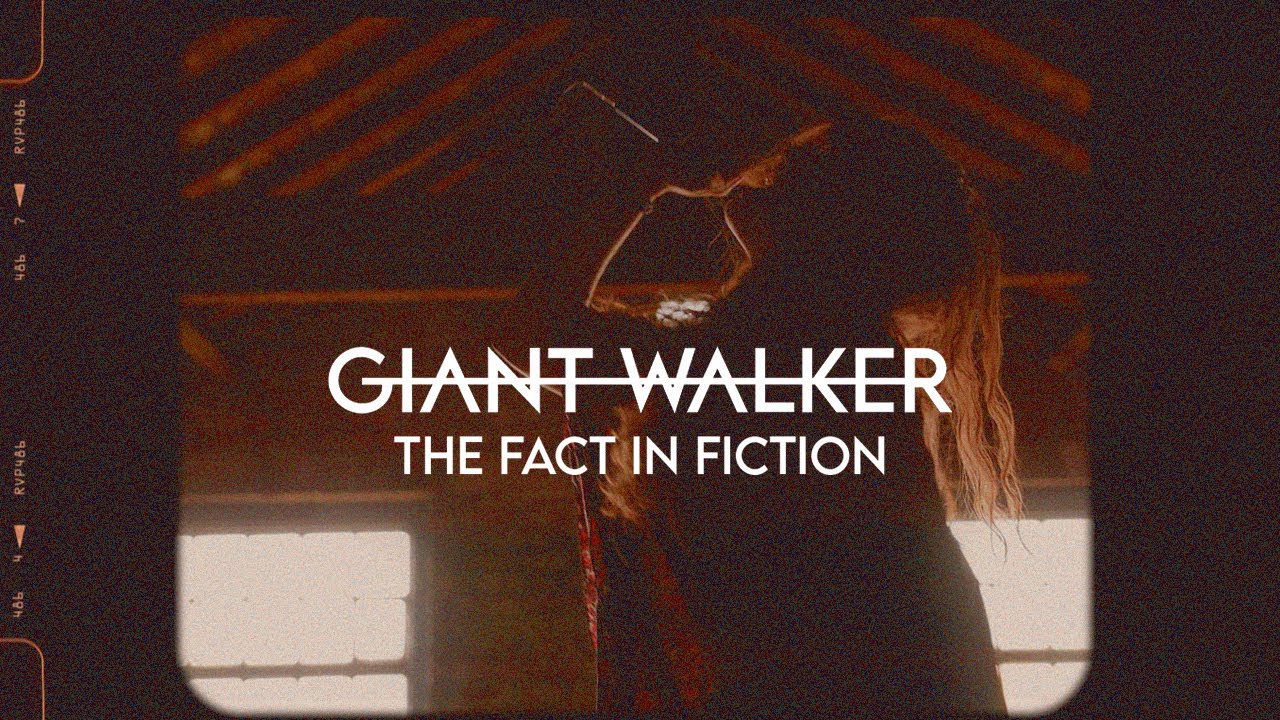 Giant Walker - The Fact In Fiction (Official Video)