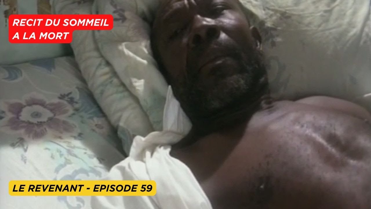 LE REVENANT EP 59 : RECIT DU SOMMEIL A LA MORT
