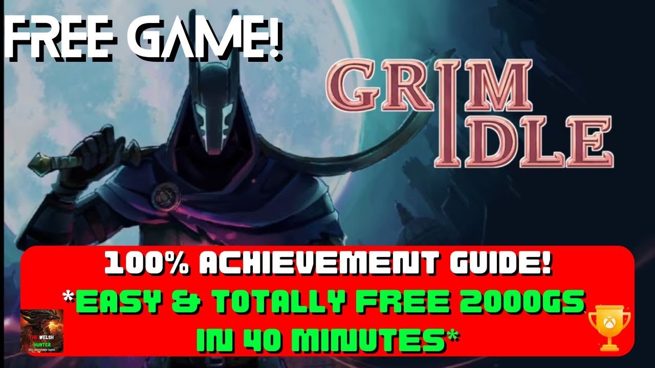 Grim Idle - 100% Achievement Guide! *Totally FREE & EASY 40 Minute Completion*