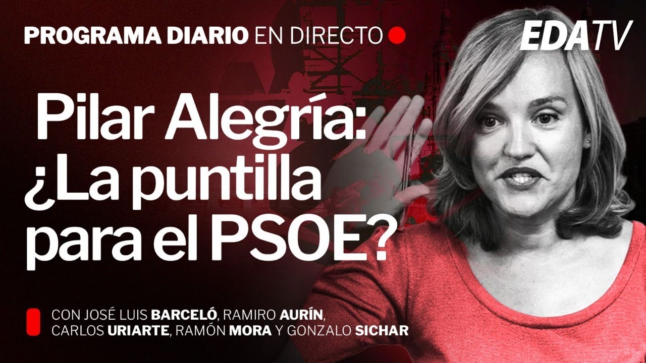 Pilar Alegría ¿La Puntilla para el PSOE?