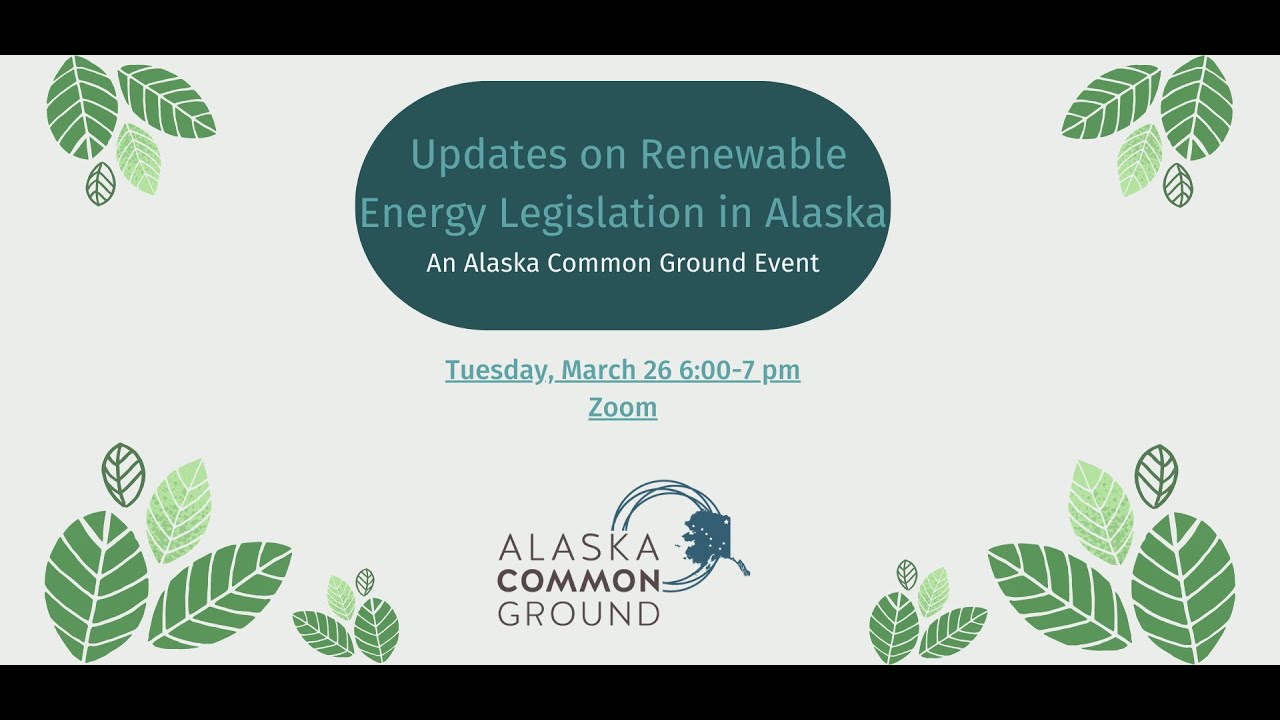 Updates on Renewable Energy Legislation in Alaska