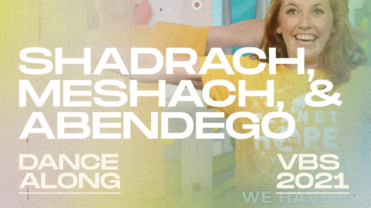 VBS 2021: “Shadrach, Meshach, & Abendego” | Music with Song Actions