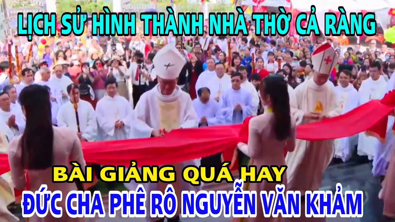 NHÀ THỜ CẢ RÀNG CHÀO ĐÓN  2 ĐỨC CHA PHÊ RÔ NGUYỄN VĂN KHẢM và ĐỨC CHA ĐA MINH NGUYỄN VĂN MẠNH .