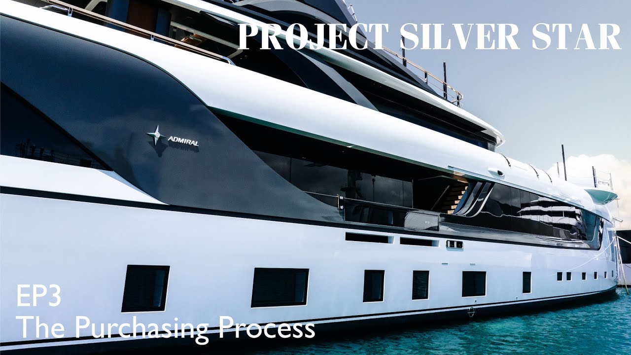 Project Silver Star: The Purchasing Process - What to know when purchasing a yacht