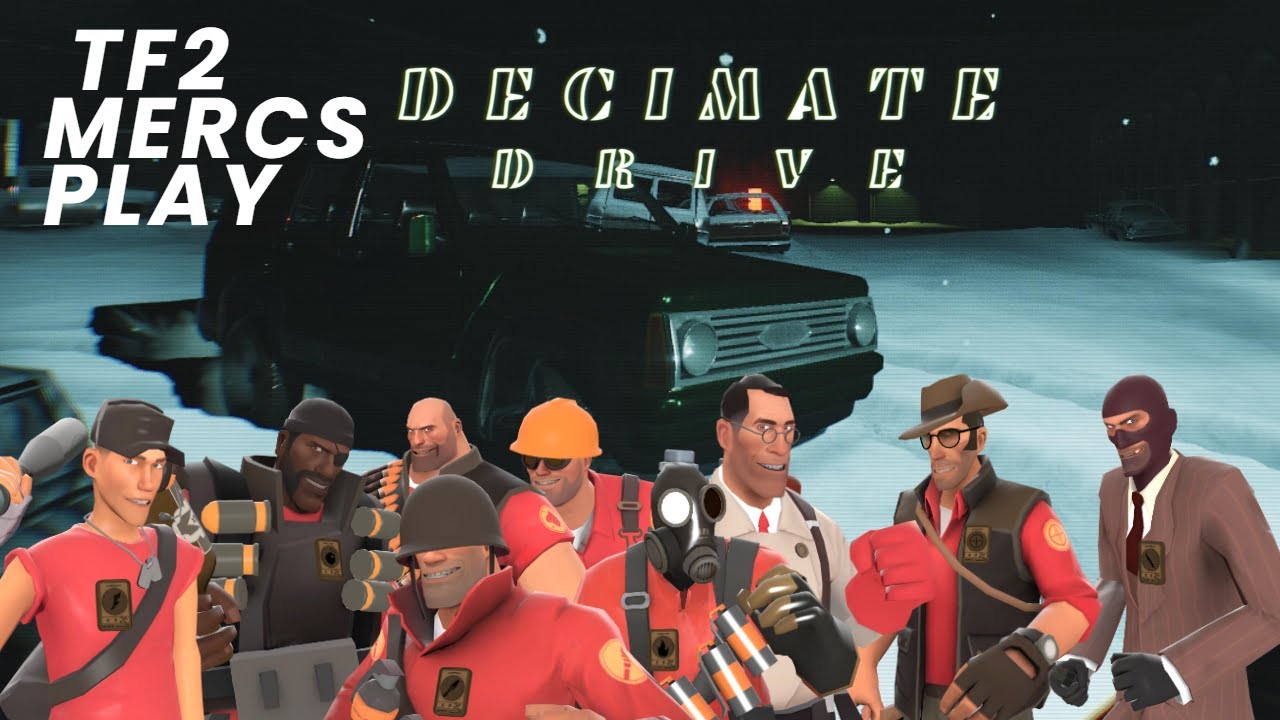 (ElevenLabs) TF2 Mercs play Decimate Drive (Part 1)