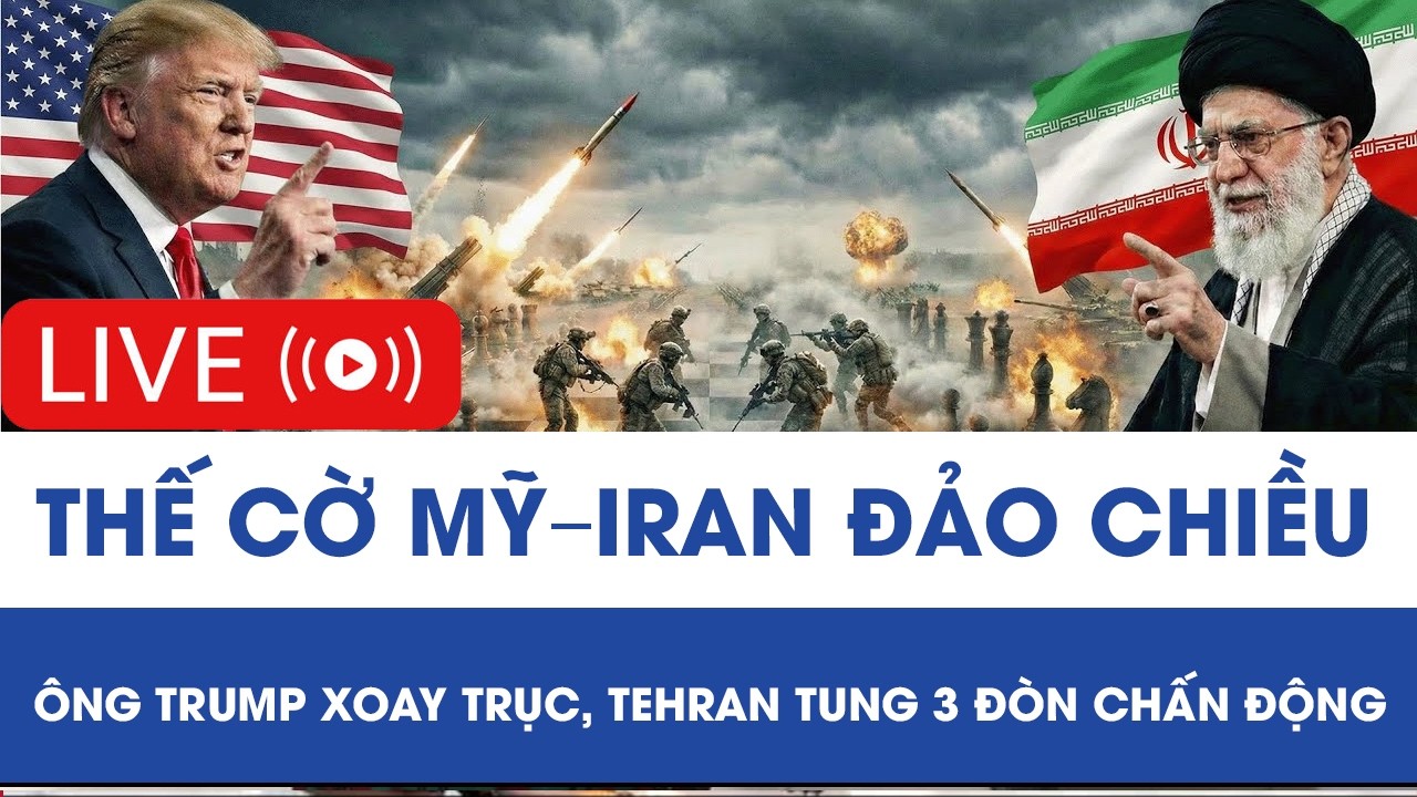 🔴TRỰC TIẾP: Thế cờ Mỹ–Iran đảo chiều: Ông Trump xoay trục, Tehran tung 3 đòn chấn động