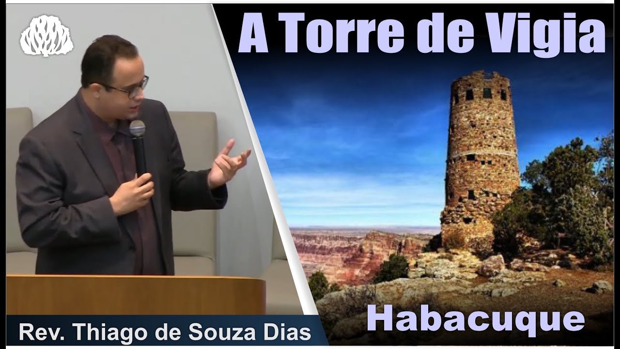 Habacuque - A Torre de Vigia - Rev. Thiago Souza Dias