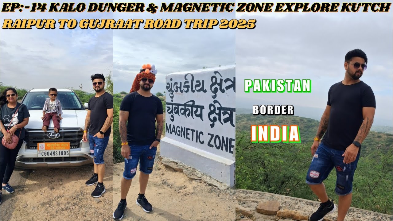 INDIA-PAKISTAN BORDER KALO DUNGER & MAGNETIC ZONE!EP-14:-RAIPUR TO GUJRAAT TRIP BY ROAD 4500-K.M!