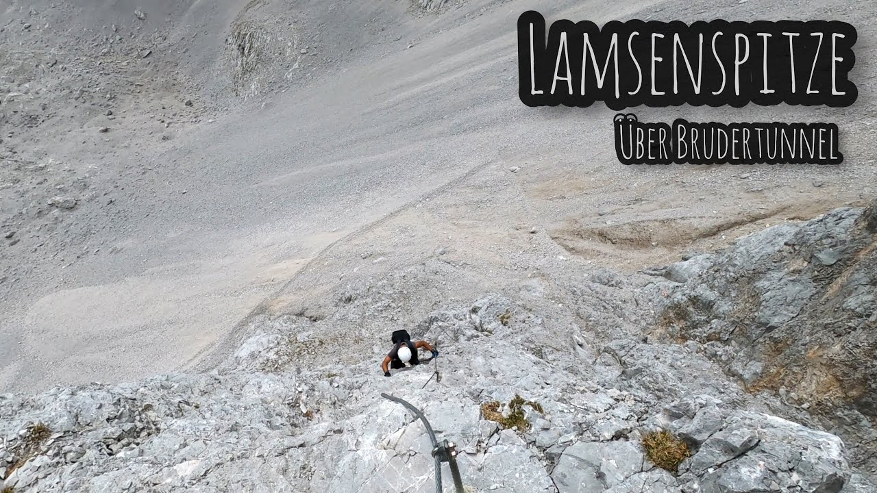 Lamsenspitze über Brudertunnel (2508m) - Mein erster Klettersteig via Ferrata [ohne Kommentar]