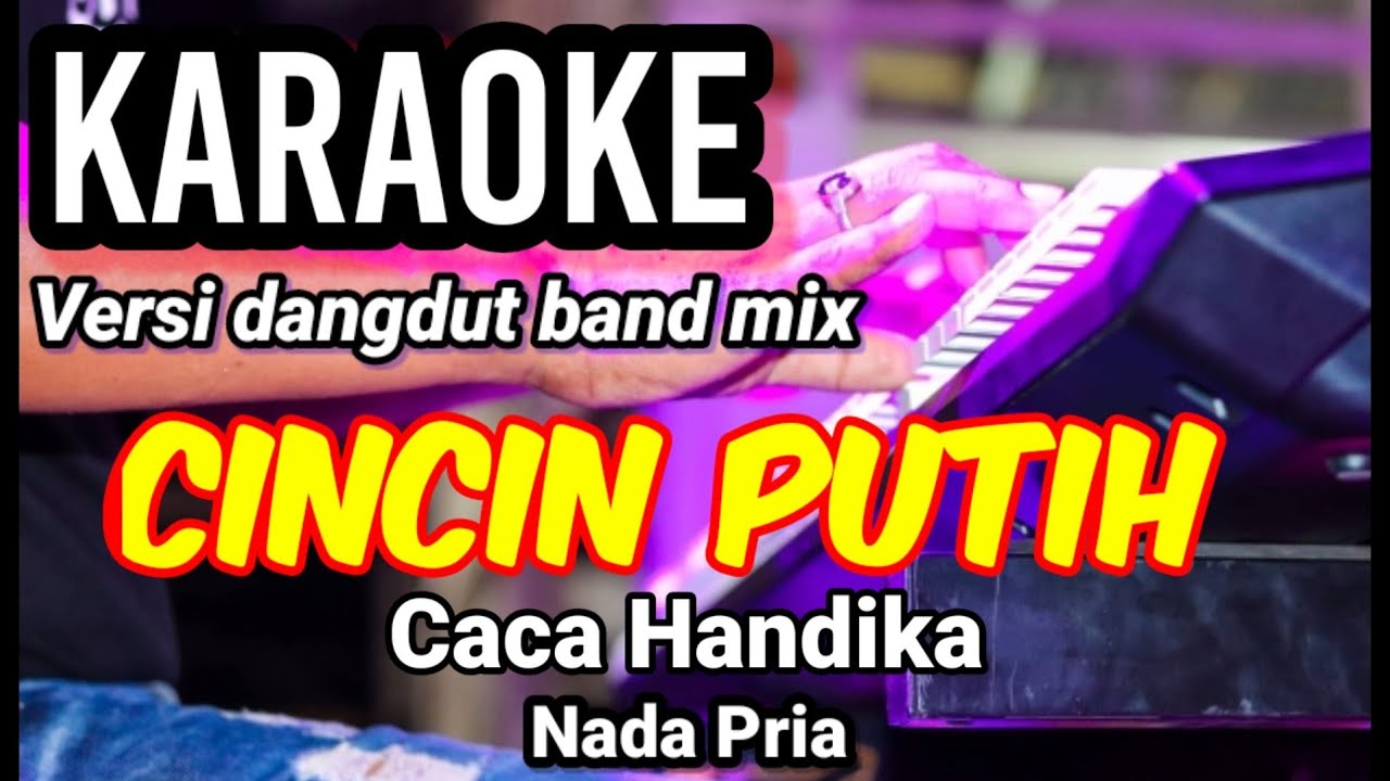 CINCIN PUTIH - Caca Handika | Karaoke dut band mix nada pria | Lirik