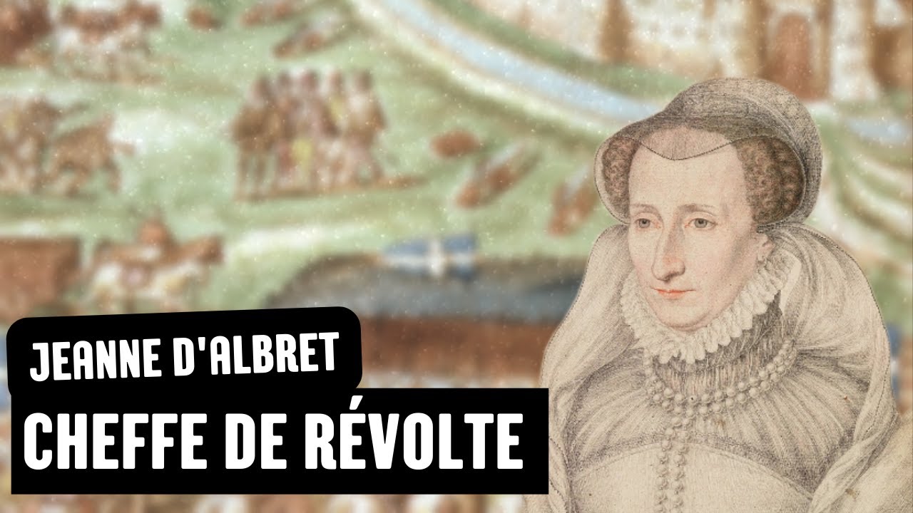 Celle qui fut cheffe de la révolte protestante  : Jeanne d'Albret - Femmesdel'histoire#5