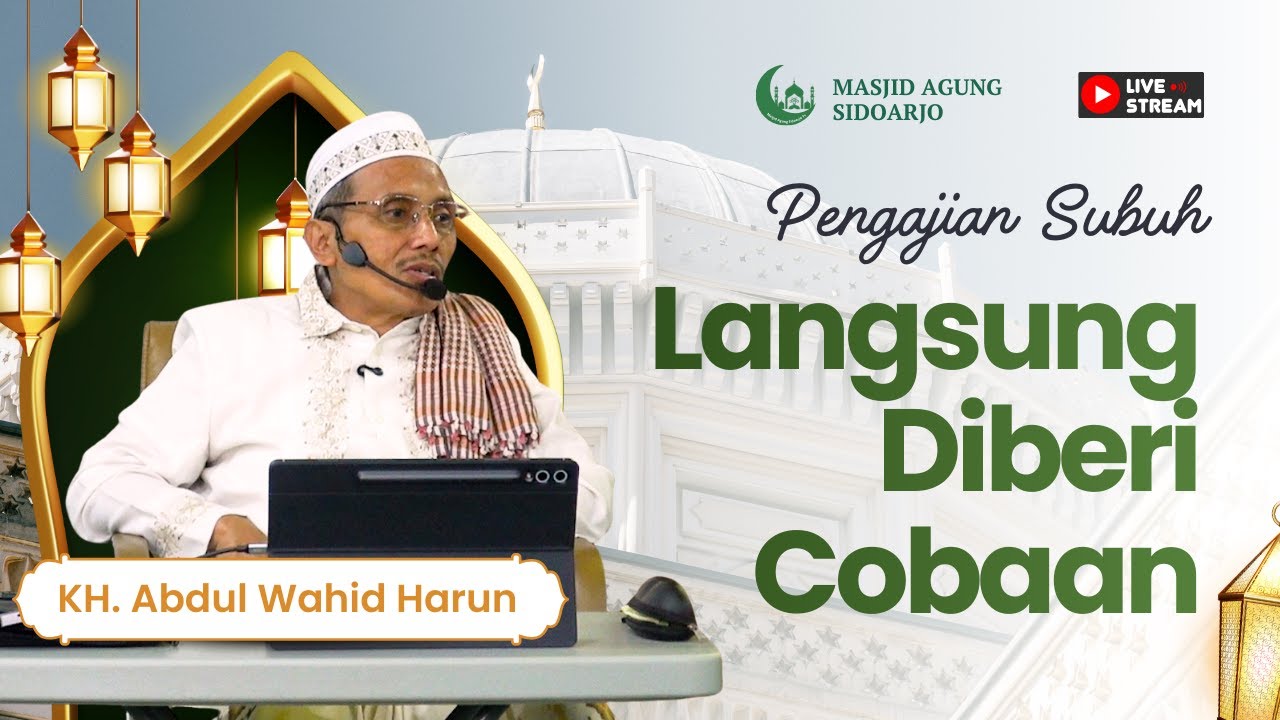 Kenapa Setiap Mau Ibadah Selalu Ada Halangan? - KH. Abdul Wahid Harun