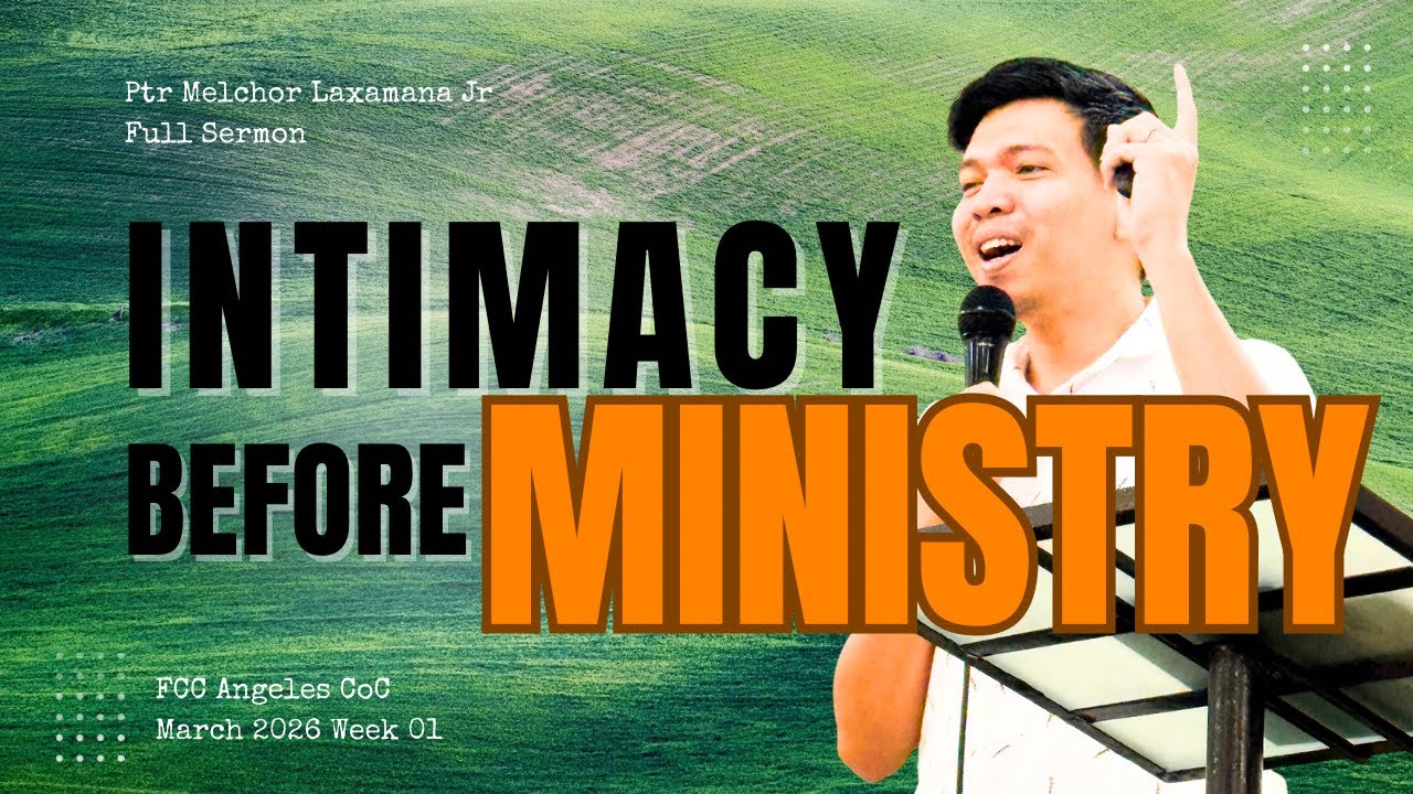 Minitstry: Why Intimacy with God is so important? Full sermon Prr Mel Laxamana Jr |