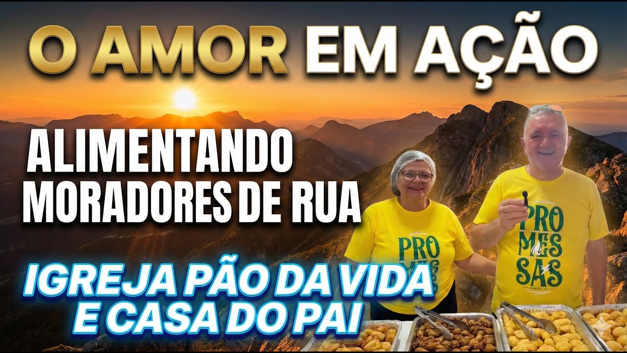 O AMOR EM AÇÃO IGREJA PÃO DA VIDA E CASA DO PAI -