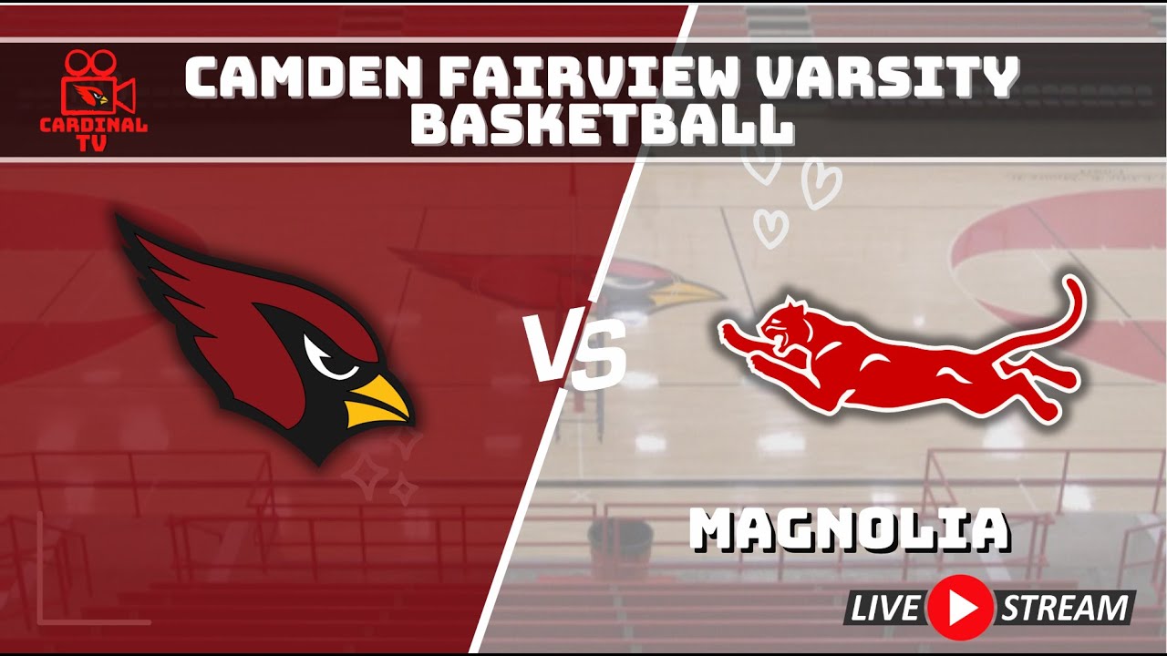 Camden Fairview Varsity Basketball v. Magnolia High School
