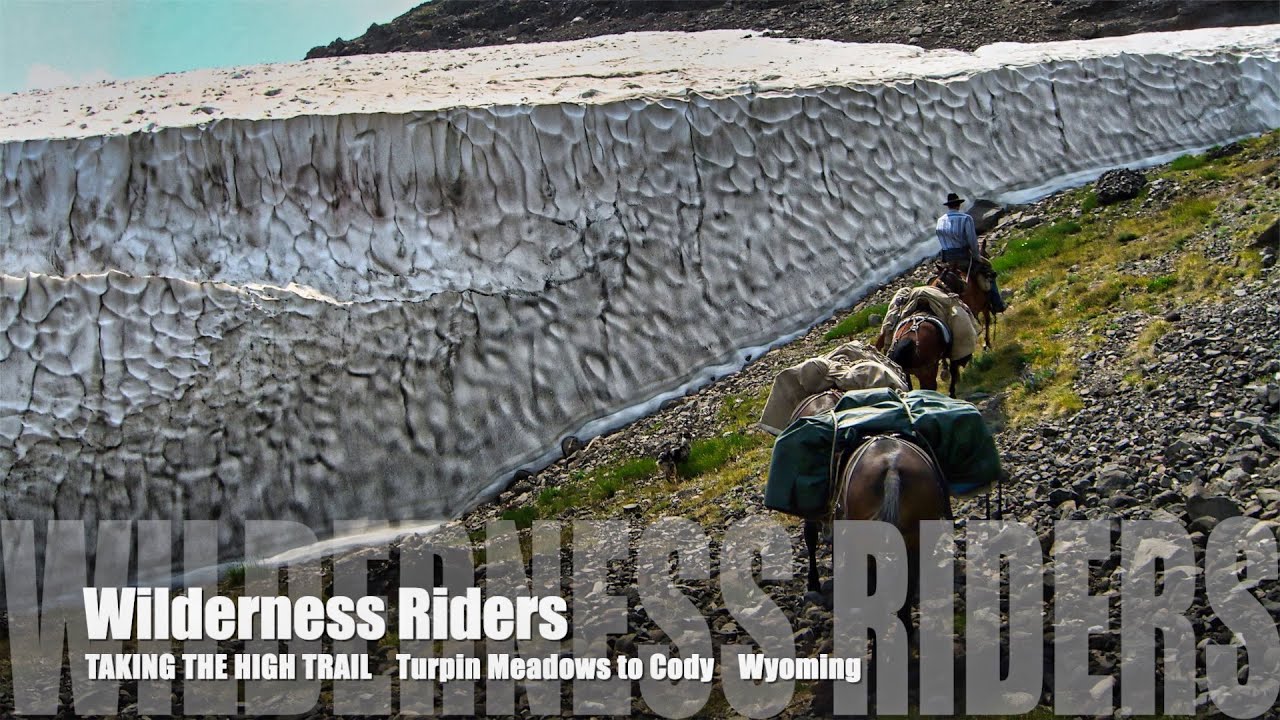 Taking the High Trail,  Turpin Meadows to Cody        Exploring the Back County by Horseback